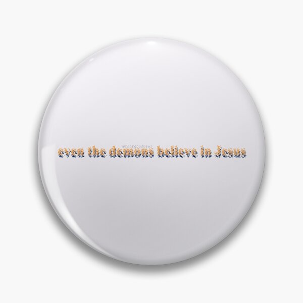 Item preview, Even the Demons Believe in Jesus - Religious Sayings designed and sold by That-Good-News.