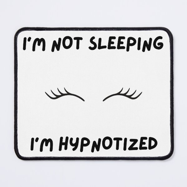 Item preview, I'm Not Sleeping designed and sold by HypnoMemers.