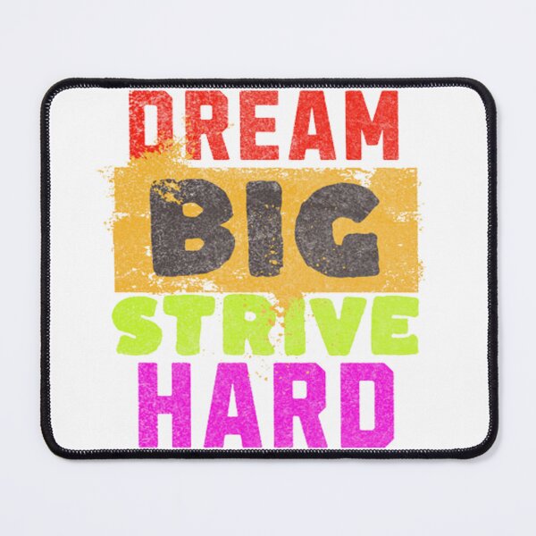 Item preview, dream big strive hard designed and sold by jonmobo.