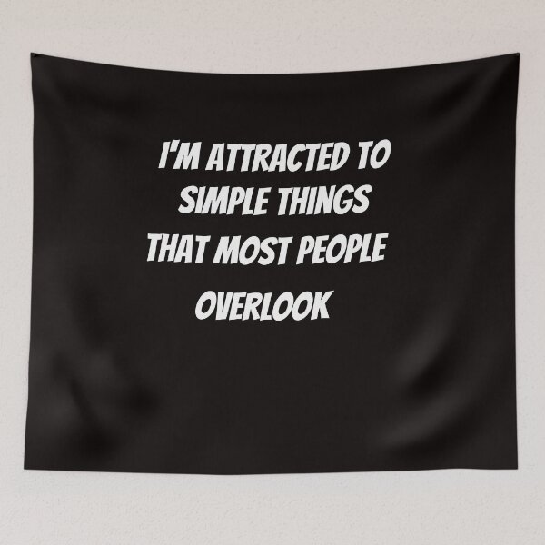 Item preview,  I'm Attracted To Simple Things That Most People Overlook designed and sold by ladylalitafanta.