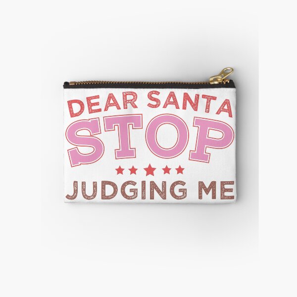 Item preview, Dear Santa Stop Judging Me designed and sold by Katharine Andrew.