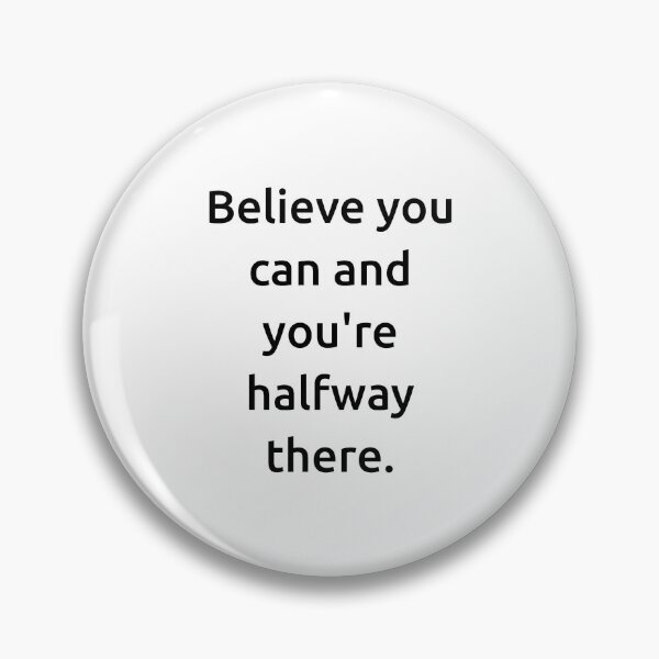Item preview, Believe you can and you're halfway there. designed and sold by IMCDT.