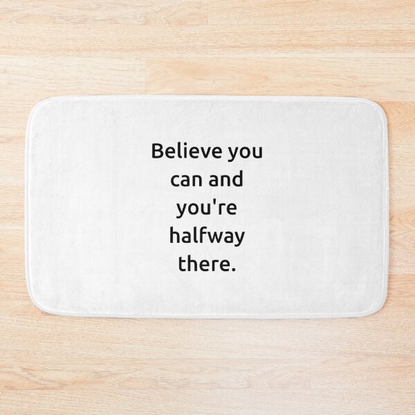Item preview, Believe you can and you're halfway there. designed and sold by IMCDT.