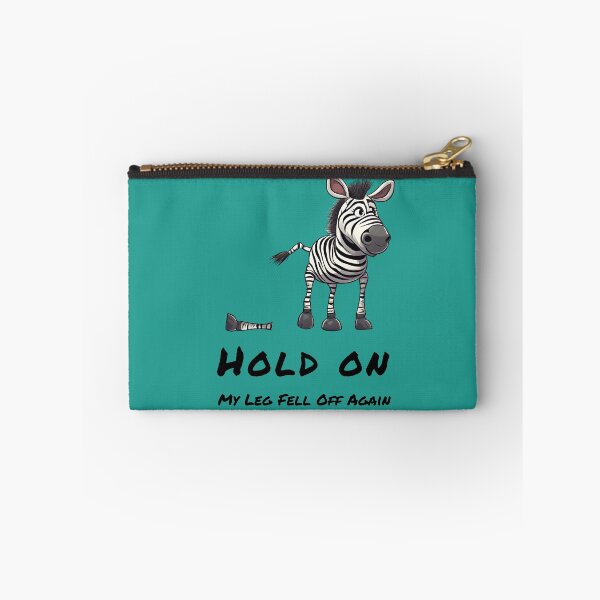 Item preview, Hold On- My Leg Fell Off Again Zebra designed and sold by ZebraKnees.