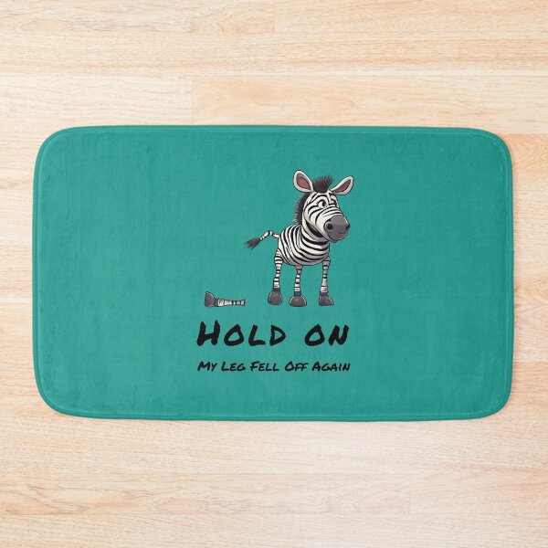 Item preview, Hold On- My Leg Fell Off Again Zebra designed and sold by ZebraKnees.