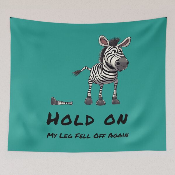 Item preview, Hold On- My Leg Fell Off Again Zebra designed and sold by ZebraKnees.
