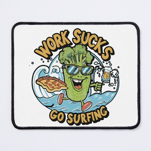 Item preview, work sucks , go surfing ! designed and sold by NebulaWhimsy.