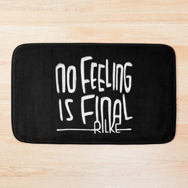 Item preview, Rilke Quote, No feeling is final, Rainer Maria Rilke designed and sold by badlydrawnbabe.