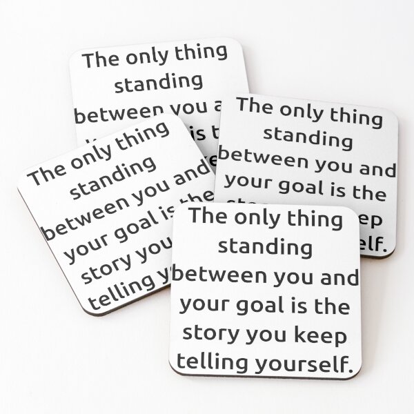 Item preview, The only thing standing between you and your goal is the story you keep telling yourself. designed and sold by IMCDT.