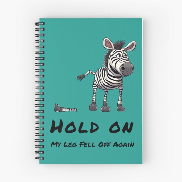Item preview, Hold On- My Leg Fell Off Again Zebra designed and sold by ZebraKnees.