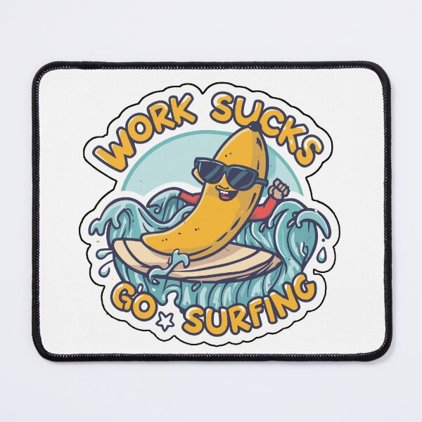 Item preview, work sucks , go surfing ! designed and sold by NebulaWhimsy.
