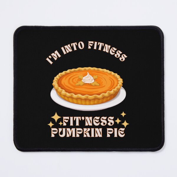 Item preview, Fitness Pumpkin Pie in My Mouth T Shirt Womens  Funny Thanksgiving  designed and sold by KAYDEE01212 ✨.