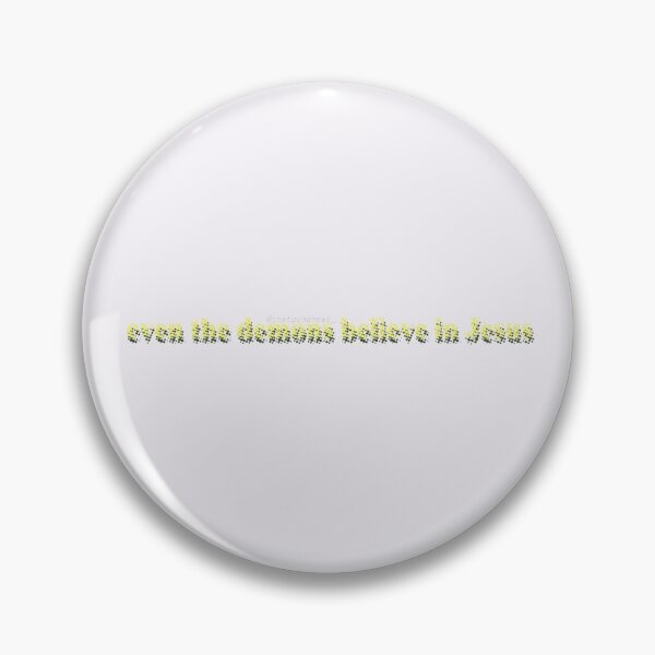 Item preview, Even the Demons Believe in Jesus - Religious Sayings designed and sold by That-Good-News.
