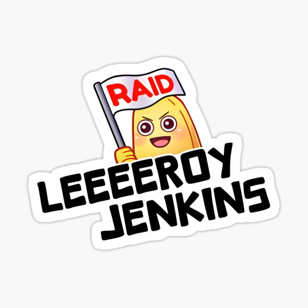LEEEEROY JENKINS ! Sticker