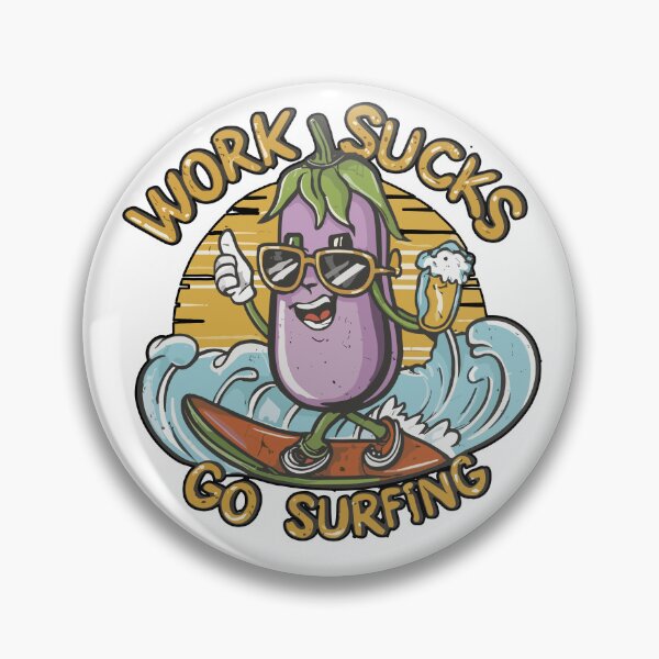 Item preview, work sucks , go surfing ! designed and sold by NebulaWhimsy.