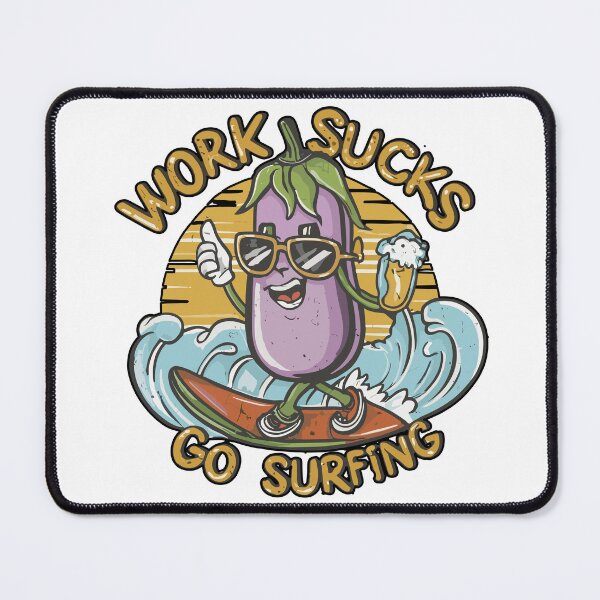 Item preview, work sucks , go surfing ! designed and sold by NebulaWhimsy.