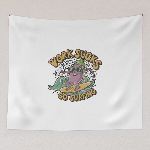 Item preview, work sucks , go surfing ! designed and sold by NebulaWhimsy.