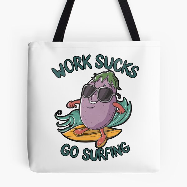 Item preview, work sucks , go surfing ! designed and sold by NebulaWhimsy.
