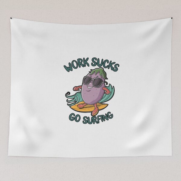 Item preview, work sucks , go surfing ! designed and sold by NebulaWhimsy.