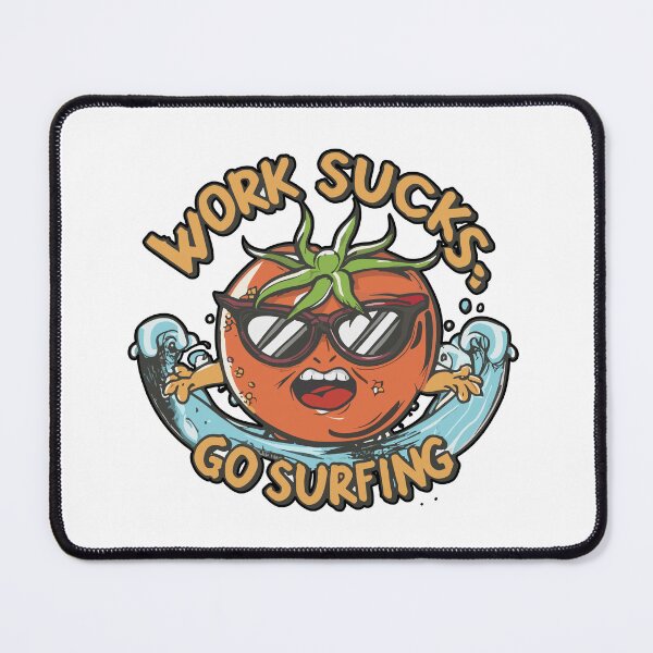 Item preview, work sucks , go surfing ! designed and sold by NebulaWhimsy.