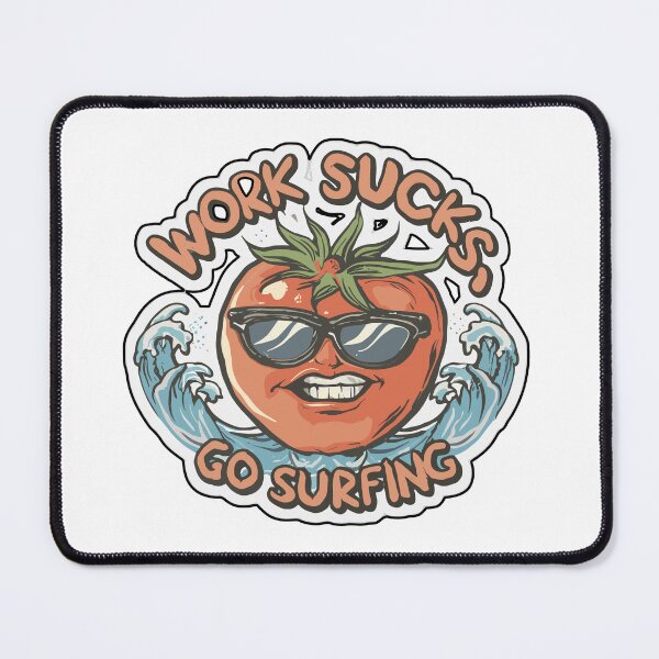 Item preview, work sucks , go surfing ! designed and sold by NebulaWhimsy.