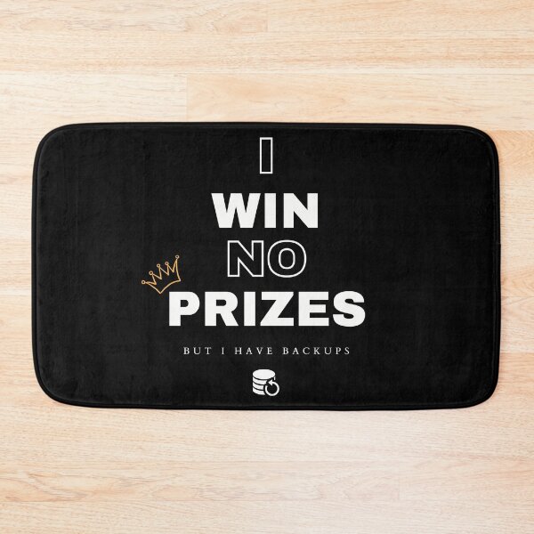 Item preview, I Win No Prizes But I Have Backups - Fun Tech Jokes Design designed and sold by Ctrl+P HQ.