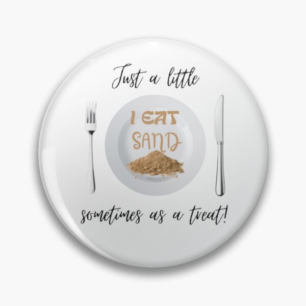 Item preview, I Eat Sand Just a little sometimes as a treat designed and sold by MJOSTORE.