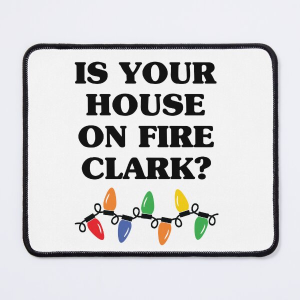 Item preview, Is Your House On Fire Clark? designed and sold by kjanedesigns.