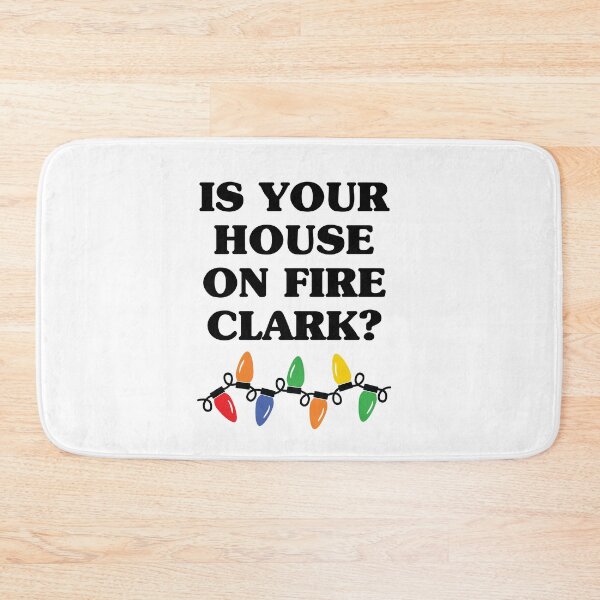 Item preview, Is Your House On Fire Clark? designed and sold by kjanedesigns.