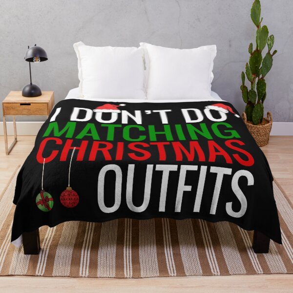 Item preview, I Don't Do Matching Christmas Outfits designed and sold by ELK20.
