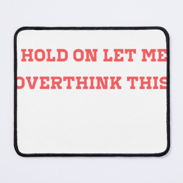 Item preview, Hold On Let me Overthink This Sticker Funny Sarcastic Laptop Decals designed and sold by Fresh Clothes.