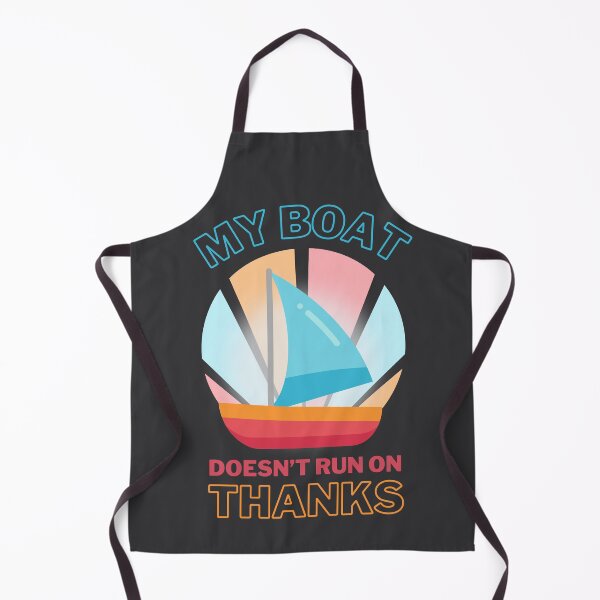 Item preview, My boat doesn't run on thanks designed and sold by RIYASHstore.