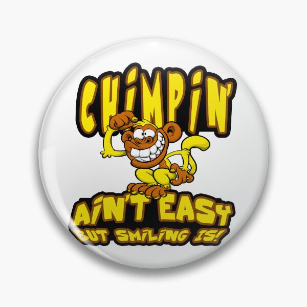 Item preview, CHIMPIN AIN'T EASY, BUT SMILING IS! designed and sold by BRIAN  PIERRE-ALEXANDER.
