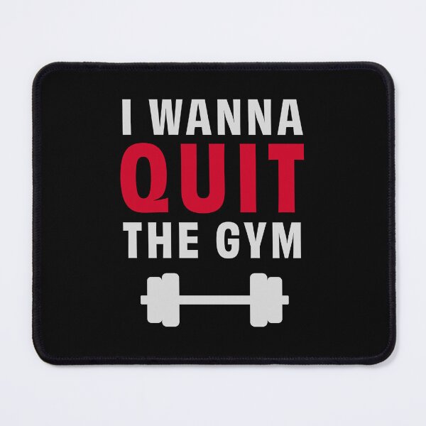 Item preview, Wanna Quit the Gym designed and sold by littlethe0.