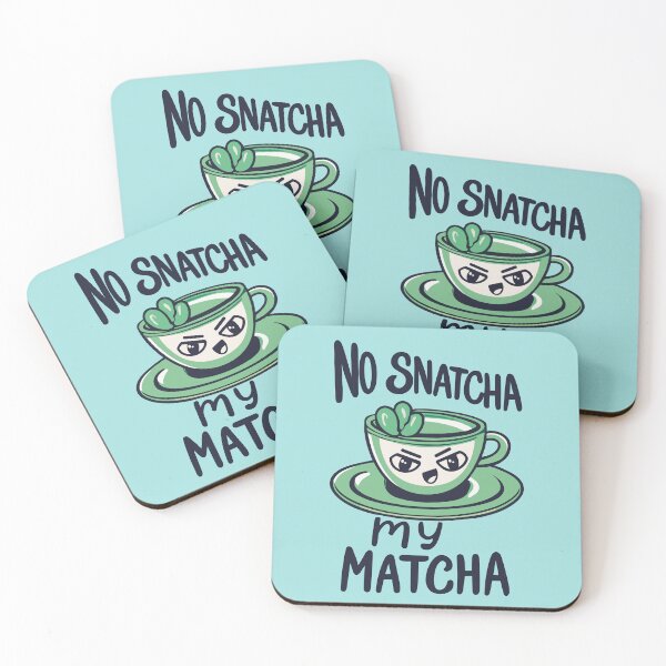 Item preview, No Snatcha My Matcha, Green Tea With Attitude Dark Words designed and sold by SubtleSplit.