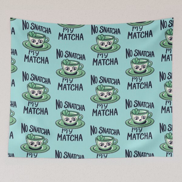 Item preview, No Snatcha My Matcha, Green Tea With Attitude Dark Words designed and sold by SubtleSplit.