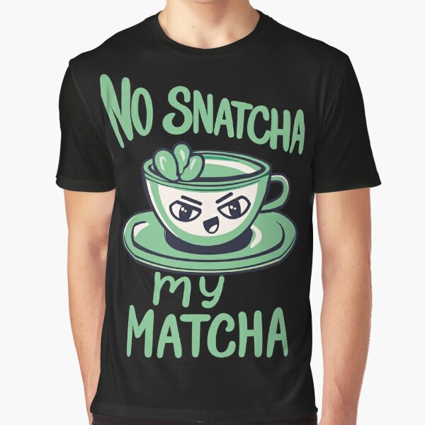 Yoga T Shirt, No More Machos, Just Give Me My Matcha