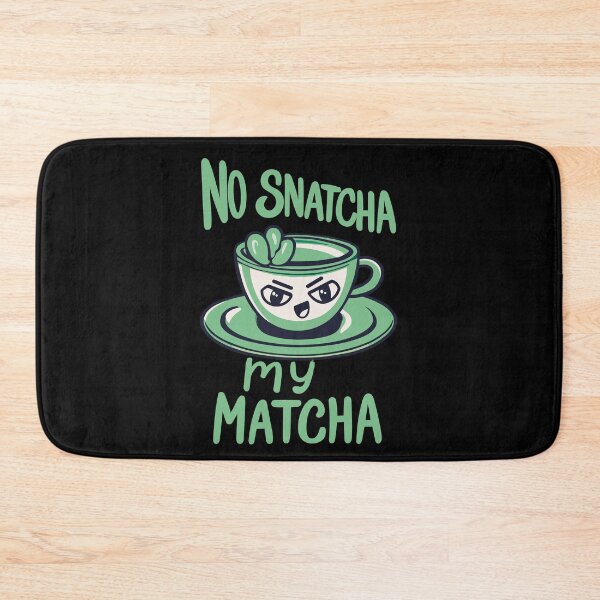 Item preview, No Snatcha My Matcha, Green Tea With Attitude Light Words designed and sold by SubtleSplit.