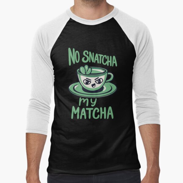 Yoga T Shirt, No More Machos, Just Give Me My Matcha