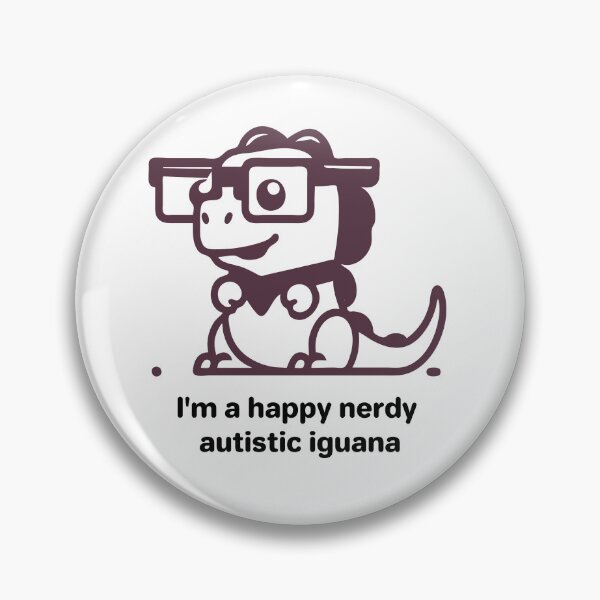 Item preview, I'm a happy nerdy  autistic iguana designed and sold by ndmedia.