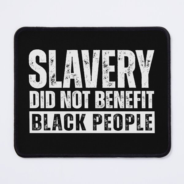 Item preview, Slavery Did Not Benefit Black People No Racism Gift , Black Life History designed and sold by Loyaltees Apparel.