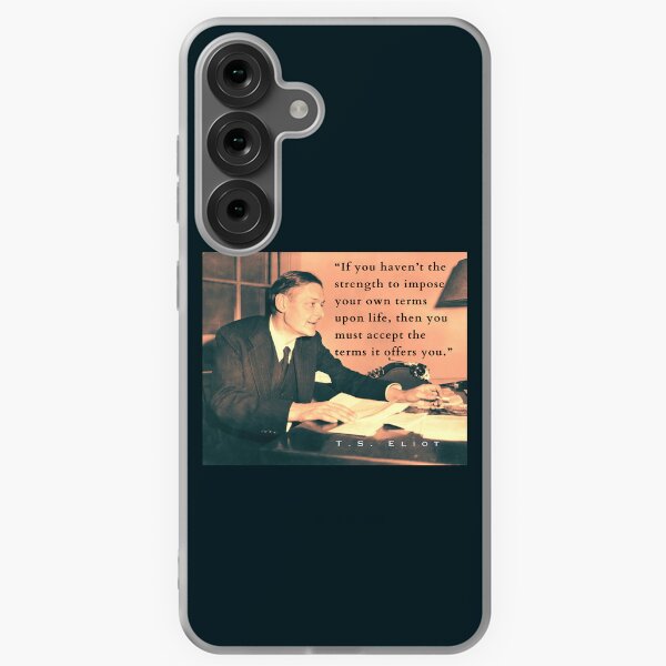 Item preview, Copy of T.S. Eliot portrait & quote: If you haven't the strength to impose your own terms upon life, then you must accept the terms it offers you. designed and sold by artbleed.