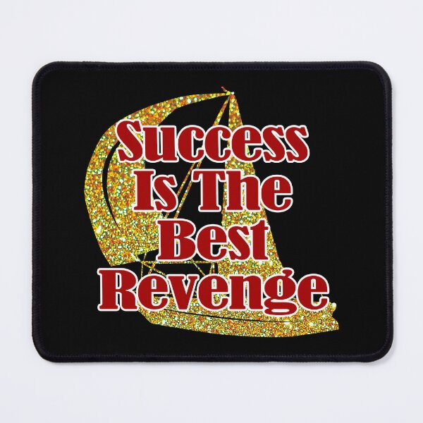 Item preview, Success Is The Best Revenge designed and sold by EunsooLee.