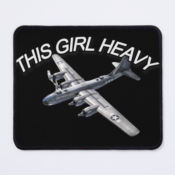 Item preview, B-29 "This Girl Heavy" designed and sold by BarracksWear.