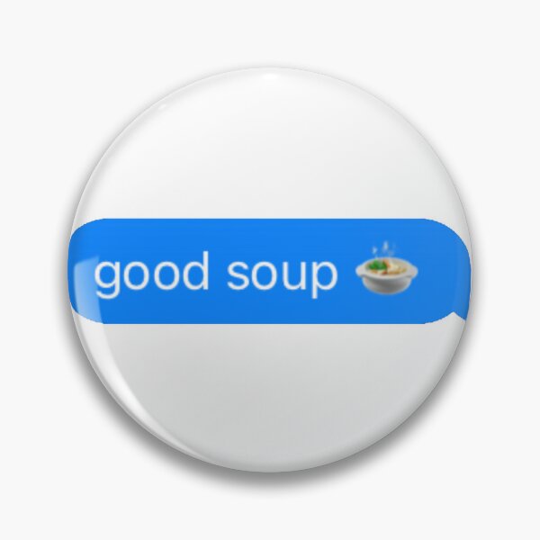 Item preview, good soup text bubble, soup emoji, meme text designed and sold by rey-shops.