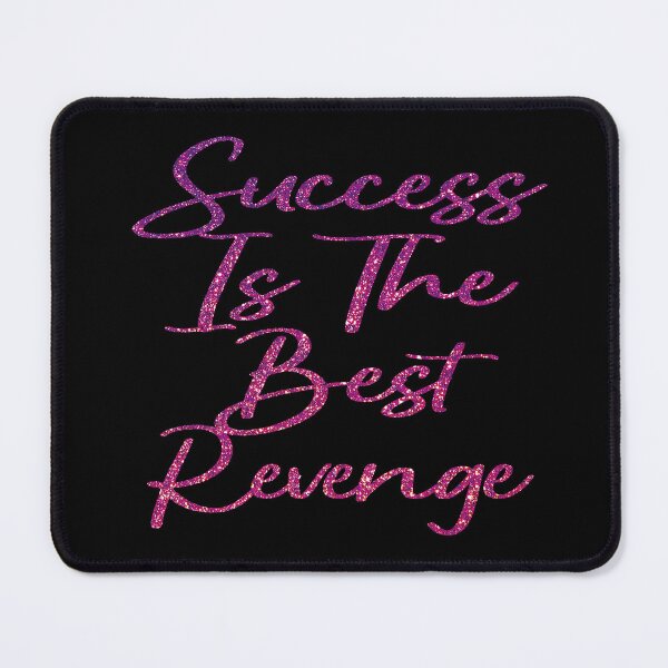 Item preview, Success Is The Best Revenge designed and sold by EunsooLee.
