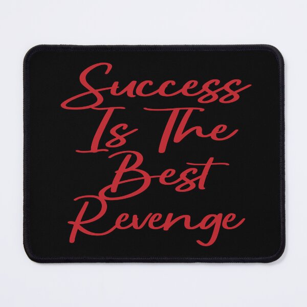 Item preview, Success Is The Best Revenge designed and sold by EunsooLee.
