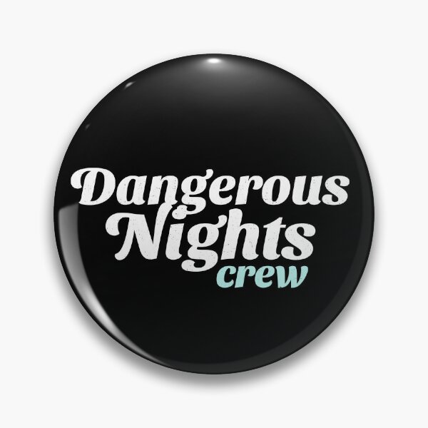 Item preview, Dangerous Nights Crew - I think you should leave designed and sold by Primotees.
