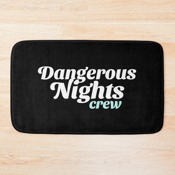 Item preview, Dangerous Nights Crew - I think you should leave designed and sold by Primotees.