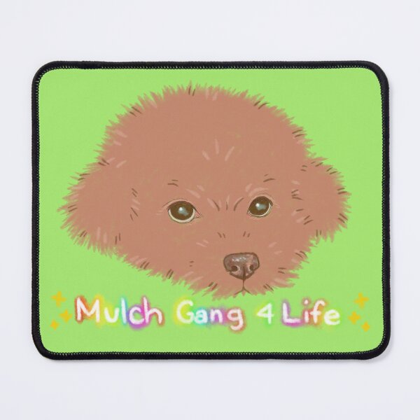 Item preview, Mulch Gang 4 Life Dog designed and sold by Nevermind-artss.